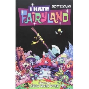 Image of I Hate Fairyland Volume 4: Sadly Never After Paperback