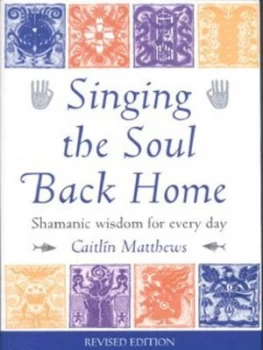 Image of Singing the Soul Back Home by Caitln Matthews Paperback