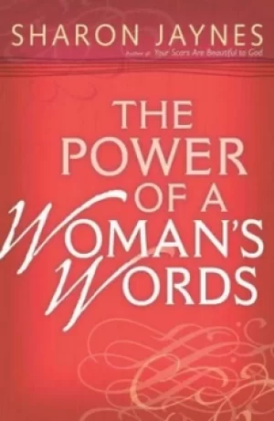 Image of The power of a womans words by Sharon Jaynes