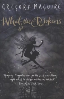 Image of What-the-Dickens by Gregory Maguire Paperback