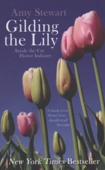 Image of Gilding the Lily by Amy Stewart and Amy Stewart Book