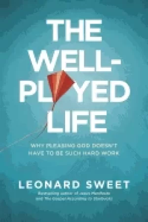Image of well played life why pleasing god doesnt have to be such hard work