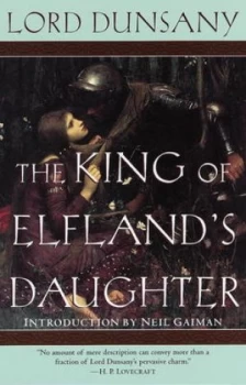 Image of The King of Elflands Daughter by Lord Dunsany Paperback
