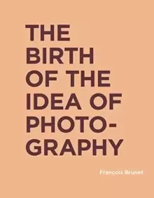 Image of The Birth of the Idea of Photography
