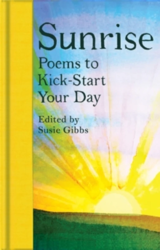 Image of Sunrise : Poems to Kick-Start Your Day Hardback