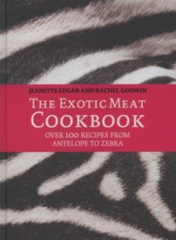 Image of The Exotic Meat Cookbook by Jeanette Edgar Hardback