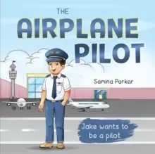 Image of The Airplane Pilot : Jake Wants to be a Pilot