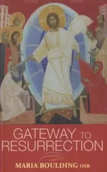 Image of Gateway to resurrection by Maria Boulding