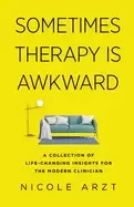 Image of sometimes therapy is awkward a collection of life changing insights for the