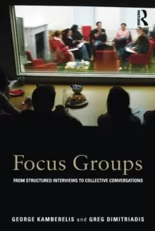 Image of Focus Groups : From structured interviews to collective conversations