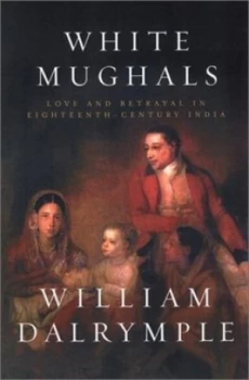 Image of White Mughals by William Dalrymple Book