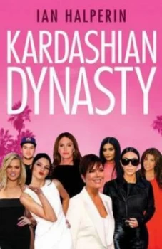 Image of Kardashian Dynasty by Ian Halperin Paperback