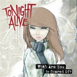 Image of What Are You So Scared Of? by Tonight Alive CD Album