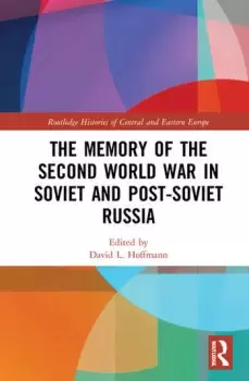 Image of The Memory of the Second World War in Soviet and Post-Soviet Russia