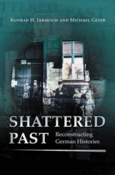 Image of Shattered Past by Konrad H. Jarausch Book