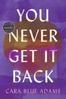 Image of You Never Get It Back