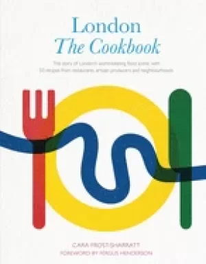 Image of london the cookbook the story of londons world beating food scene with 50 r