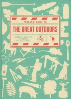Image of Pedlars Guide to the Great Outdoors by Charlie Gladstone Hardback