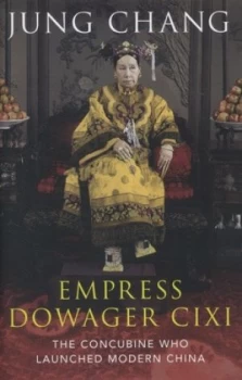 Image of Empress Dowager Cixi by Jung Chang Hardback