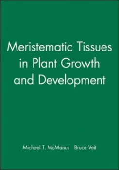 Image of Meristematic Tissues in Plant Growth and Development by Michael T. Mcmanus Hardback