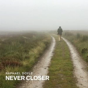 Image of Never Closer by Raphael Doyle CD Album