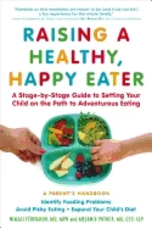 Image of raising a healthy happy eater a parents handbook a stage by stage guide to