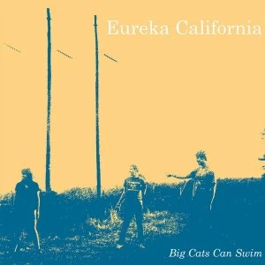 image of Eureka California &lrm;- Big Cats Can Swim Cassette