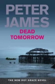 Image of Dead Tomorrow by Peter James Hardback