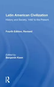 Image of Latin American Civilization History And Society 1492 To The Present- Fourth Edition