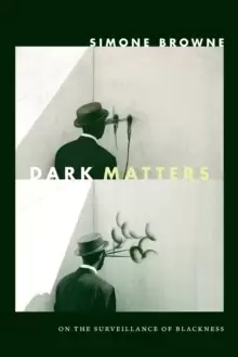 Image of Dark Matters : On the Surveillance of Blackness