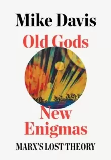 Image of Old Gods, New Enigmas : Marx's Lost Theory