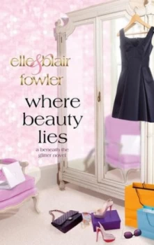Image of Where Beauty Lies by Elle Fowler and Blair Fowler Hardback