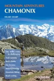 Image of Chamonix Mountain Adventures : Summer routes for a multi-activity holiday in the shadow of Mont Blanc