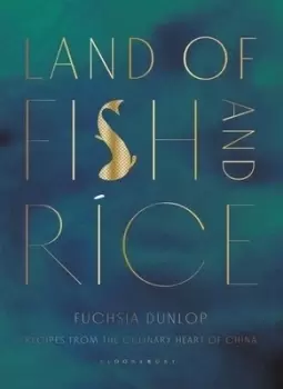 Image of Land of fish and rice by Fuchsia Dunlop