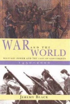 Image of War and the World by Jeremy Black Hardback