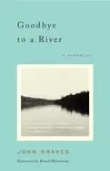 Image of goodbye to a river a narrative