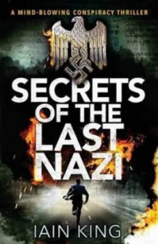 Image of Secrets of the Last Nazi by Iain King Paperback