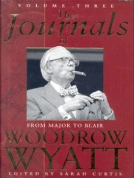 Image of The Journals of Woodrow Wyatt by Sarah Curtis Hardback