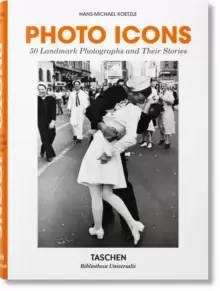 Image of Photo Icons. 50 Landmark Photographs and Their Stories