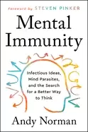 Image of mental immunity infectious ideas mind parasites and the search for a better