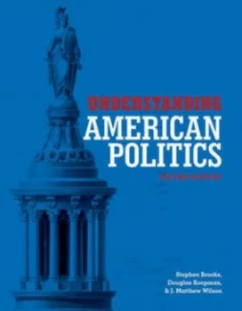 Image of Understanding American Politics Second Edition by Professor of Political Science Stephen Brooks