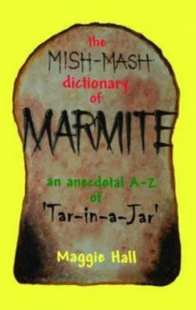 Image of The Mish-Mash Dictionary of Marmite by Maggie Hall Paperback