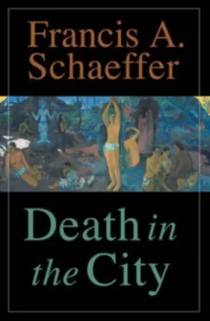 Image of Death in the city by Francis A Schaeffer