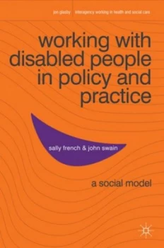 Image of Working with Disabled People in Policy and Practice by Sally French Paperback
