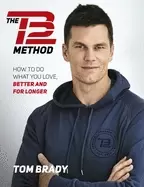 Image of tb12 method how to do what you love better and for longer