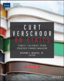 Image of Curt Verschoor on Ethics : Timely Columns from Strategic Finance Magazine