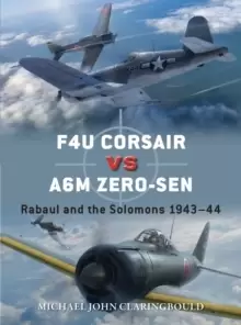 Image of F4U Corsair versus A6M Zero-sen : Rabaul and the Solomons 1943-44