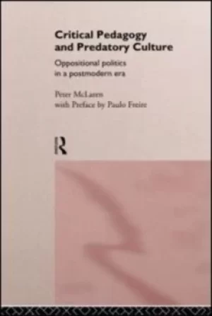 Image of Critical Pedagogy and Predatory Culture by Peter McLaren