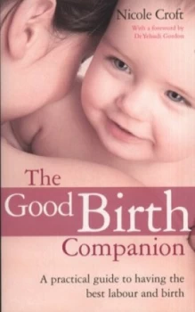 Image of The Good Birth Companion by Nicole Croft Paperback
