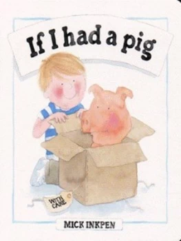Image of If I Had a Pig by Mick Inkpen Hardback